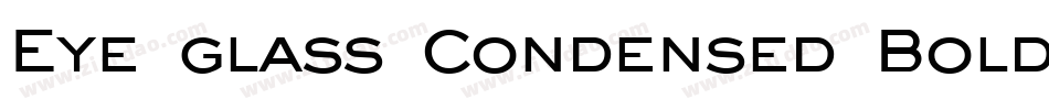 Eye glass Condensed Bold字体转换